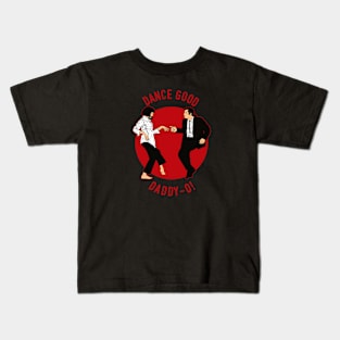 Dance good Daddy-o! Kids T-Shirt